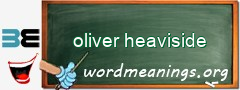 WordMeaning blackboard for oliver heaviside